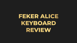 Feker Alice Keyboard Review