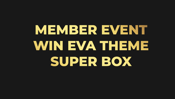 [MemberEvent] EVA THEME SUPER BOX AT $200